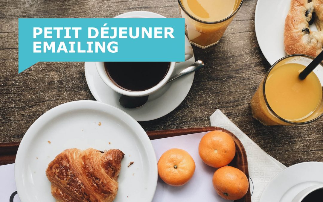 Petit Déjeuner emailing #1 – Le Recap’